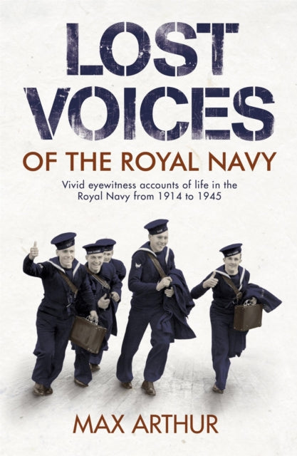 Lost Voices Of The Royal Navy By Arthur, Max