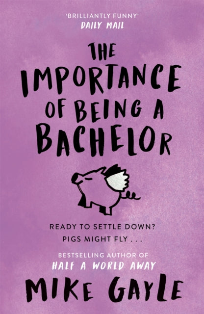 Importance Of Being A Bachelor By Gayle, Mike