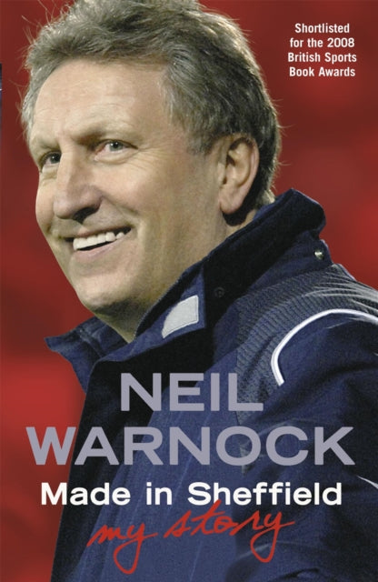 Made In Sheffield Neil Warnock My Story