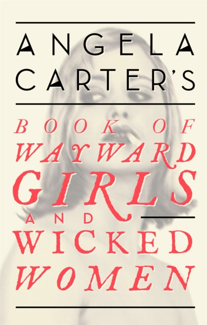 Angela Carters Book Of Wayward Girls