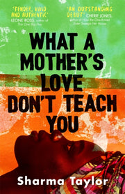 What A Mothers Love Dont Teach You