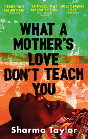 What A Mothers Love Dont Teach You By Taylor, Sharma