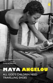 All Gods Children Need Travelling Shoes By Angelou, Maya