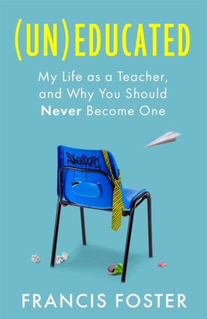 Uneducated By Francis Foster