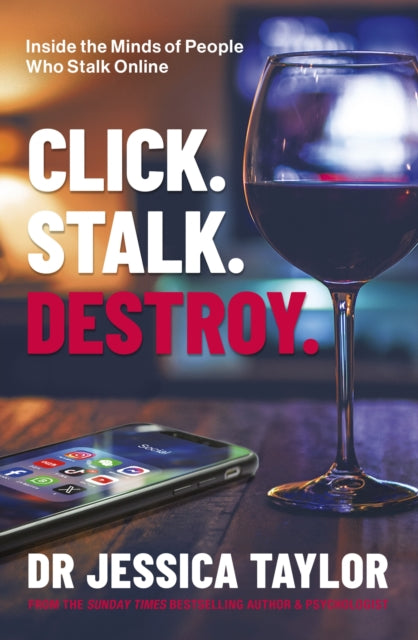 Click. Stalk. Destroy By Taylor, Jessica