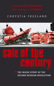 Sale Of The Century By Freeland, Chrystia