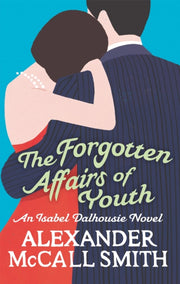 Forgotten Affairs Of Youth By Mccall-smith, Alexan