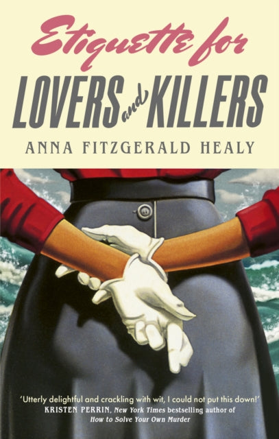 Etiquette For Lovers & Killers By Fitzgerald Healy, A