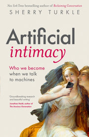 Artificial Intimacy By Turkle, Sherry
