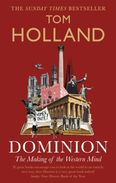 Dominion The Making Of The Western Mind By Holland, Tom