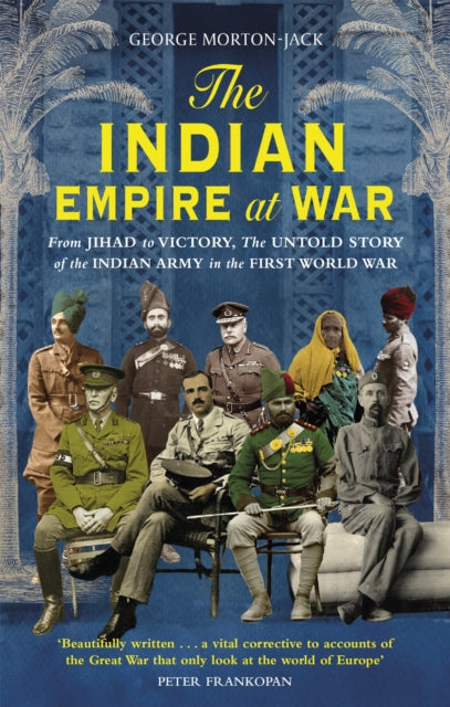 Indian Empire At War By Morton-jack, George