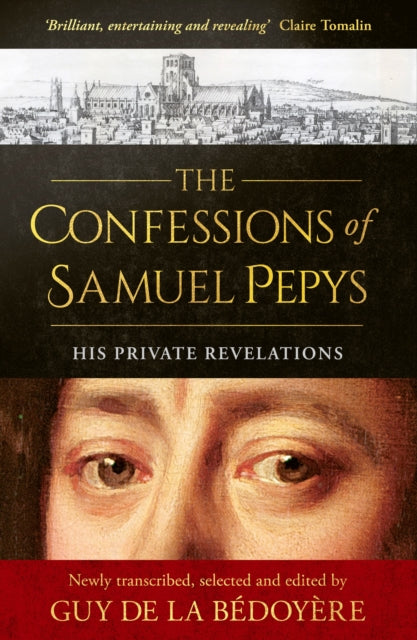 Confessions Of Samuel Pepys By Bedoyere, Guy De La