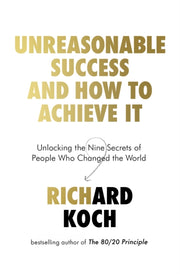 How To Be Unreasonably Successful