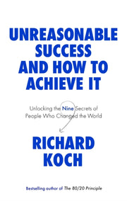 Unreasonable Success & How To Achieve It