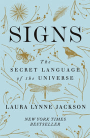 Signs The Secret Language Of The Univers By Jackson, Laura Lynne