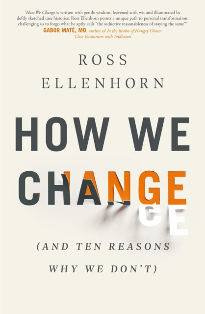 How We Change & 10 Reasons Why We Dont