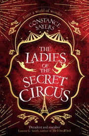 Ladies Of The Secret Circus By Sayers, Constance