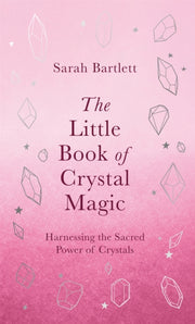 Little Book Of Crystal Magic By Bartlett, Sarah