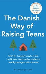 Danish Way Of Raising Teens By Sandahl, Iben D