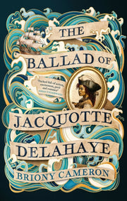 Ballad Of Jacquotte Delahaye By Cameron, Briony