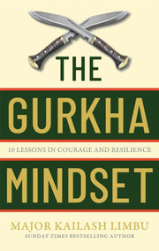 Gurkha Mindset By Limbu, Kailash