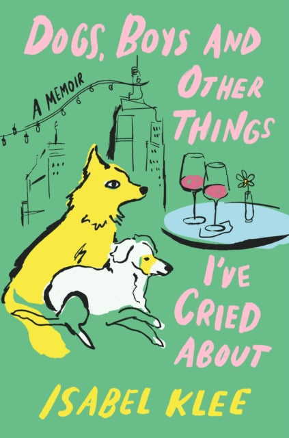 Dogs Boys And Other Things Ive Cried