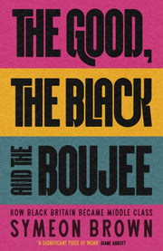 Good The Black & The Boujee By Brown, Symeon