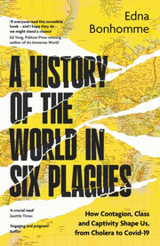 History Of The World In Six Plagues By Bonhomme, Edna