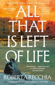 All That Is Left Of Life By Recchia, Roberta