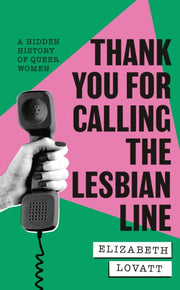 Thank You For Calling The Lesbian Line By Lovatt, Elizabeth