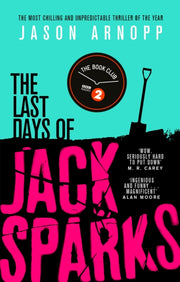 Last Days Of Jack Sparks By Arnopp, Jason