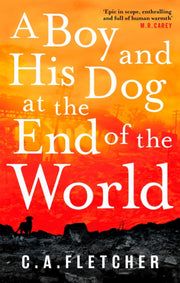 Boy & His Dog At The End Of The World By Fletcher, C A