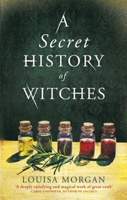 Secret History Of Witches By Morgan, Louisa