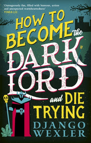 How To Become The Dark Lord & Die Trying