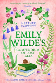 Emily Wildes Compendium Of Lost Tales By Fawcett, Heather