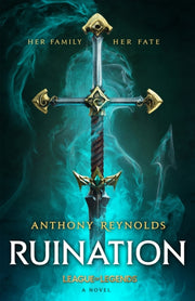 Ruination A League Of Legends Novel By Reynolds, Anthony