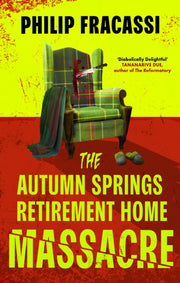 Autumn Springs Retirement Home Massacre By Fracassi, Philip