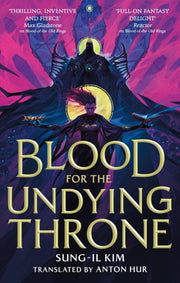 Blood For The Undying Throne By Kim, Sung-il