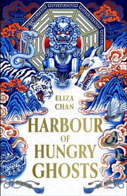 Harbour Of Hungry Ghosts By Chan, Eliza