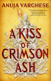 Kiss Of Crimson Ash By Varghese, Anuja