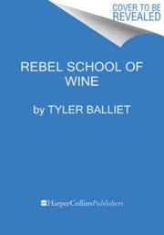 Rebel School Of Wine Hb By Balliet  Tyler