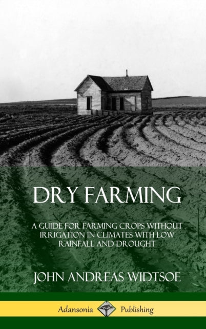 Dry Farming: A Guide For Farming Crops W