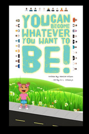 You Can Become Whatever You Want To Be!