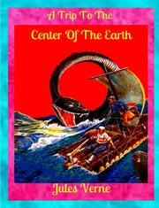 A Trip To The Center Of The Earth By Verne, Jules