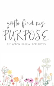 Gotta Find My Purpose: The Action Journa