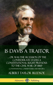 Is Davis A Traitor: ...or Was The Secess