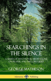 Searchings In The Silence: A Series Of D By Matheson, George
