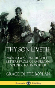 Thy Son Liveth: World War One History -