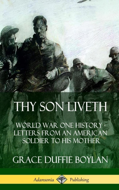 Thy Son Liveth: World War One History -