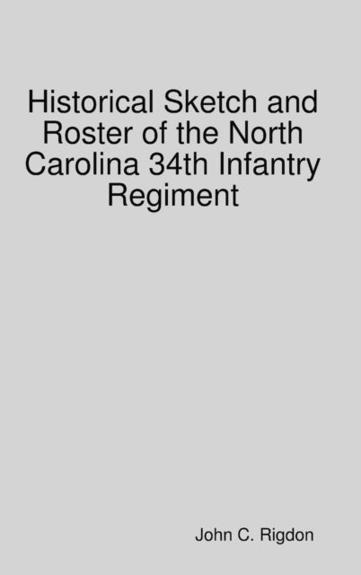 Historical Sketch And Roster Of The Nort